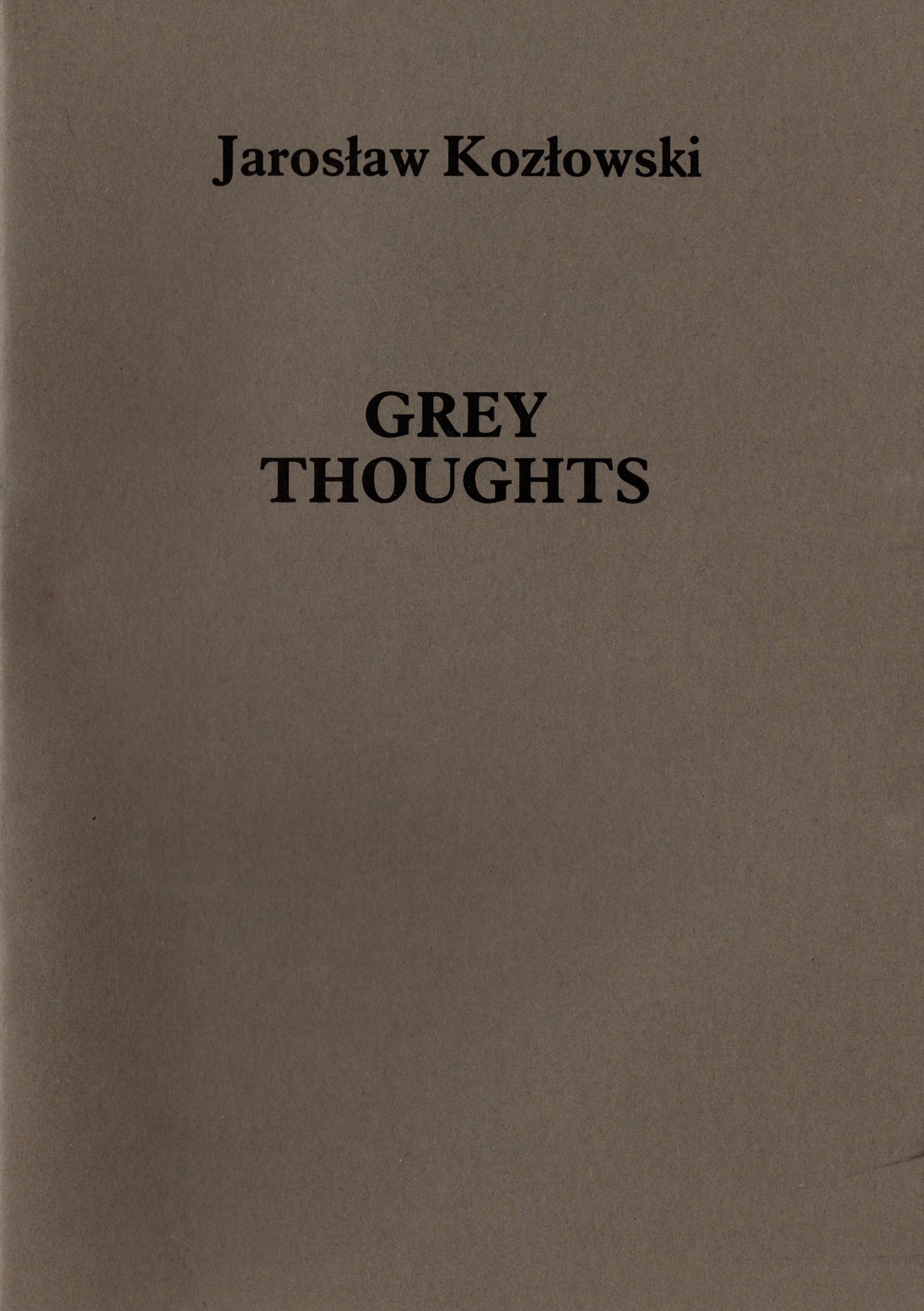 Jaroslaw Kozlowski, Grey Thoughts, 1990