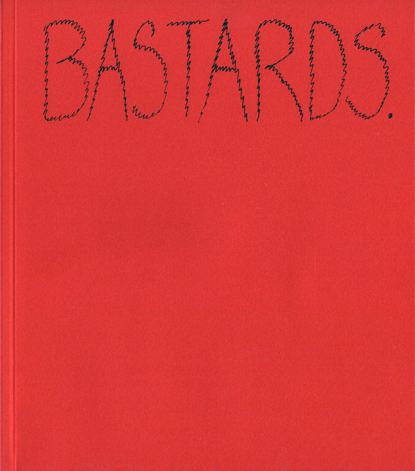 Hayley Newman, Bastards, 2019
